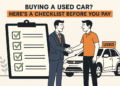 Buying a Used Car? Here’s a 10-Point Checklist Before You Pay