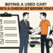 Buying a Used Car? Here’s a 10-Point Checklist Before You Pay